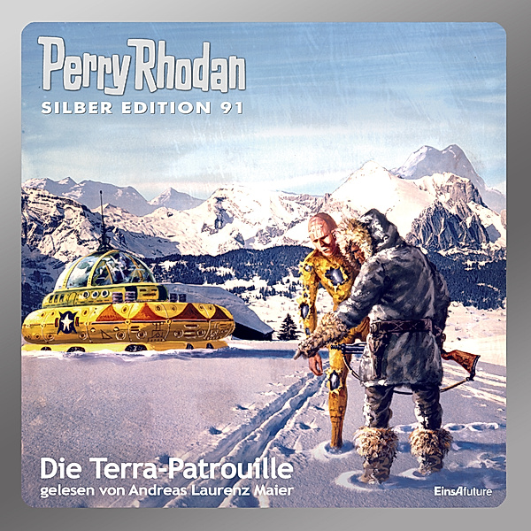 Perry Rhodan Silberedition - 91 - Die Terra-Patrouille, Kurt Mahr, H.g. Francis, Ernst Vlcek, H.G. Ewers, Willam Voltz