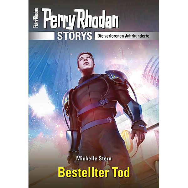 PERRY RHODAN-Storys: Bestellter Tod / PERRY RHODAN-Storys, Michelle Stern