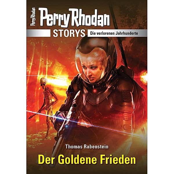 PERRY RHODAN-Storys: Der Goldene Frieden / PERRY RHODAN-Storys, Thomas Rabenstein
