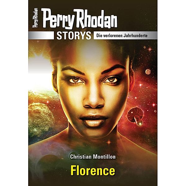 PERRY RHODAN-Storys: Florence / PERRY RHODAN-Storys, Christian Montillon