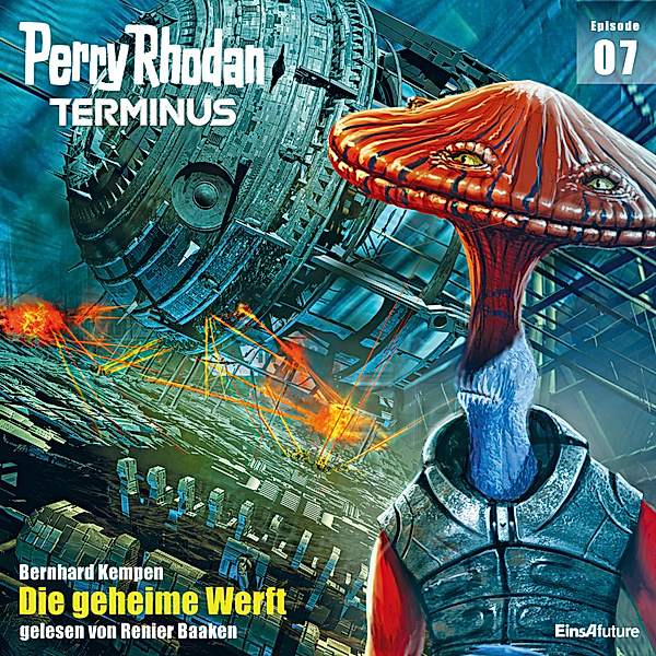 Perry Rhodan - Terminus - 7 - Die geheime Werft, Bernhard Kempen