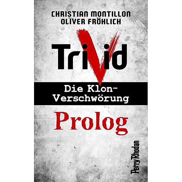 Perry Rhodan-Trivid Prolog / Perry Rhodan-Trivid, Christian Montillon, Oliver Fröhlich