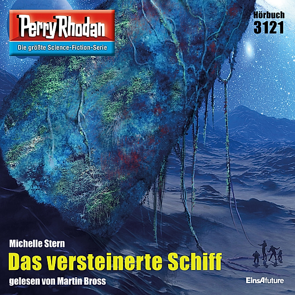 Perry Rhodan-Zyklus Chaotarchen - 3121 - Das versteinerte Schiff, Michelle Stern