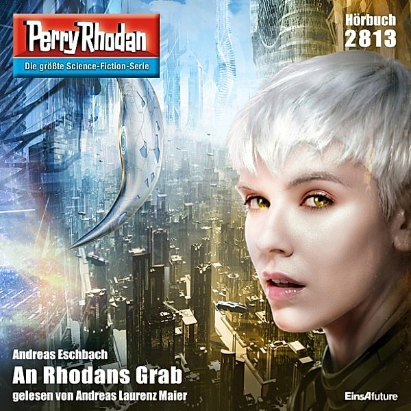 Perry Rhodan-Zyklus Die Jenzeitigen Lande - 2813 - An Rhodans Grab, Andreas Eschbach