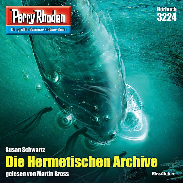 Perry Rhodan-Zyklus Fragmente - 3224 - Die Hermetischen Archive, Susan Schwartz