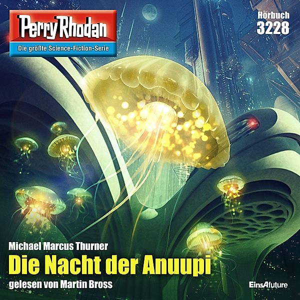 Perry Rhodan-Zyklus Fragmente - 3228 - Die Nacht der Anuupi, Michael Marcus Thurner