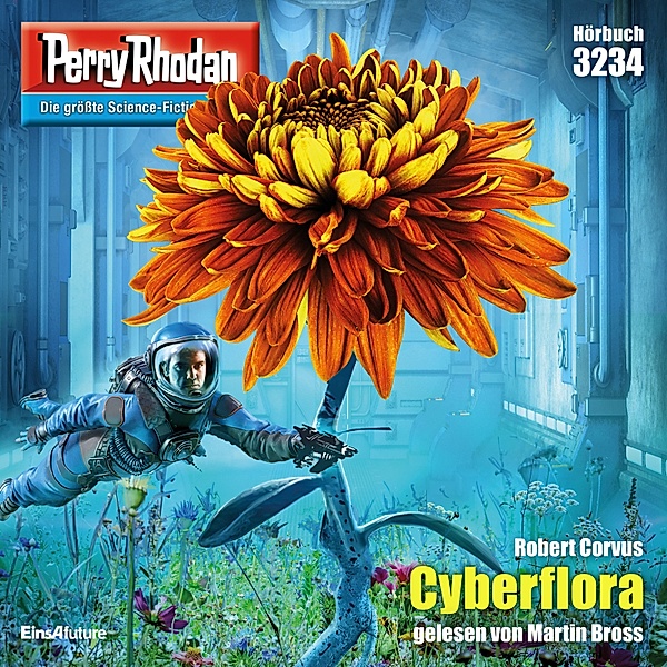 Perry Rhodan-Zyklus Fragmente - 3234 - Cyberflora, Robert Corvus