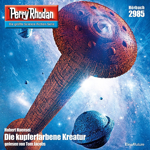 Perry Rhodan-Zyklus Genesis - 2985 - Die Kupferfarbene Kreatur, Hubert Haensel