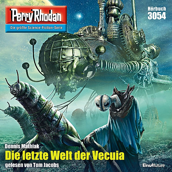 Perry Rhodan-Zyklus Mythos - 3054 - Die letzte Welt der Vecuia, Dennis Mathiak