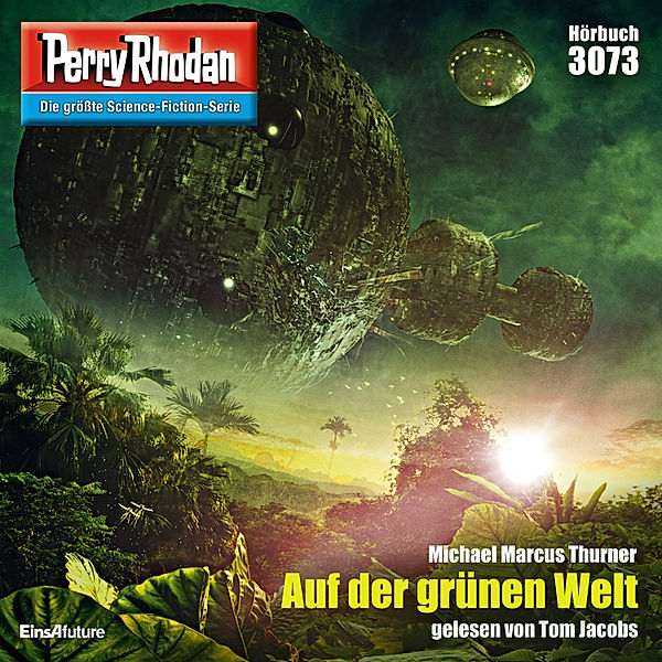 Perry Rhodan-Zyklus Mythos - 3073 - Auf der grünen Welt, Michael Marcus Thurner