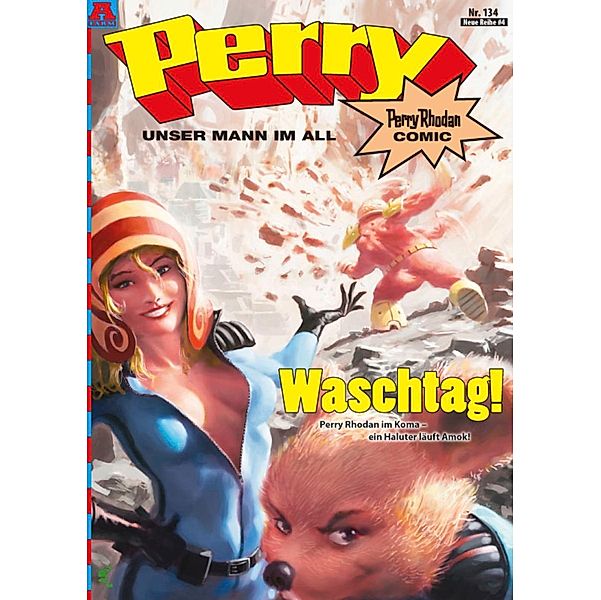 Perry - unser Mann im All 134: Waschtag! / Perry - unser Mann im All Bd.134, Karl Nagel, Kai Hirdt, Christian Hillmann, Andreas Völlinger, Olaf Brill, Daniel Oberschachtsiek