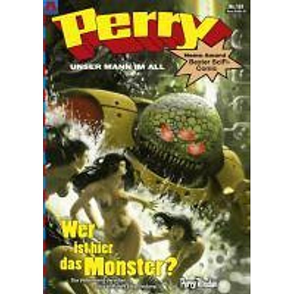 Perry - unser Mann im All 135: Wer ist hier das Monster? / Perry - unser Mann im All Bd.135, Karl Nagel, Kai Hirdt, Christian Hillmann, Andreas Völinger, Olaf Brill, Wim Vandemaan, Harald Weber