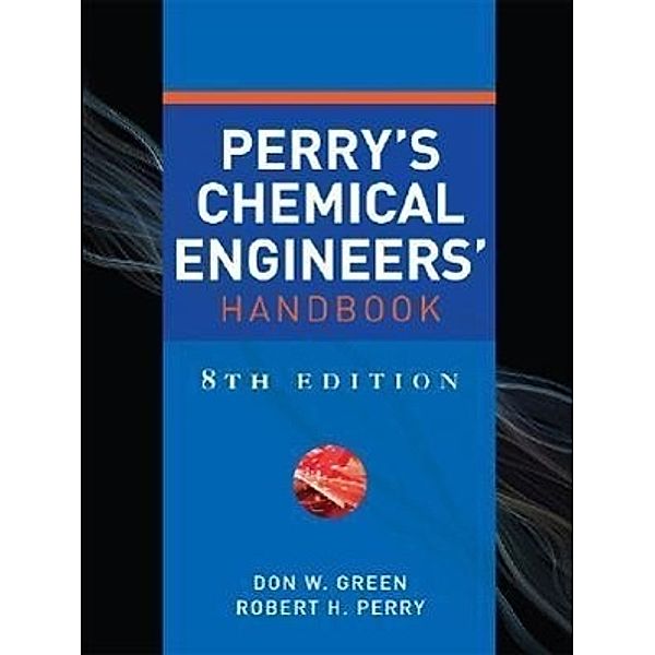 Perry's Chemical Engineers' Handbook, Donald W. Green, Robert H. Perry