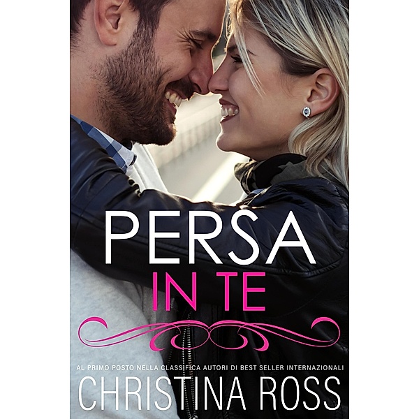 Persa In Te (La serie di Persa..., #2) / La serie di Persa..., Christina Ross