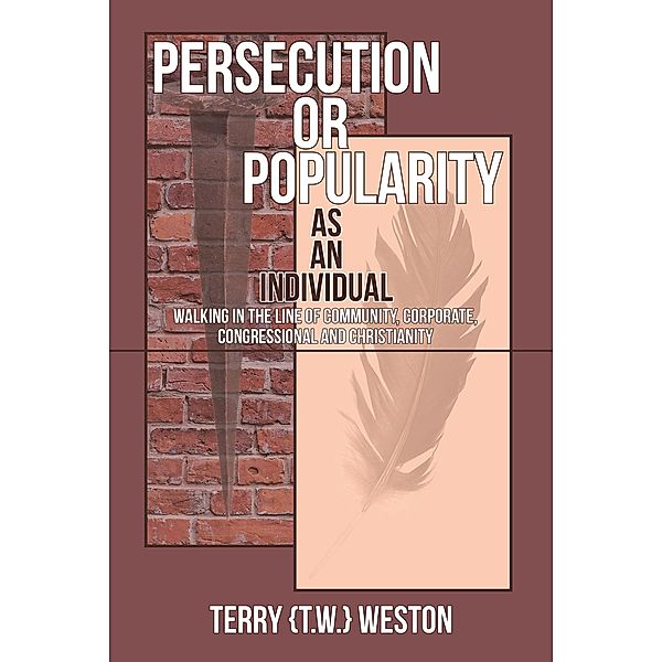 Persecution or Popularity as an Individual, Terry {Tw} Weston