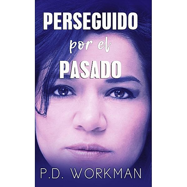 Perseguido por el pasado, P. D. Workman