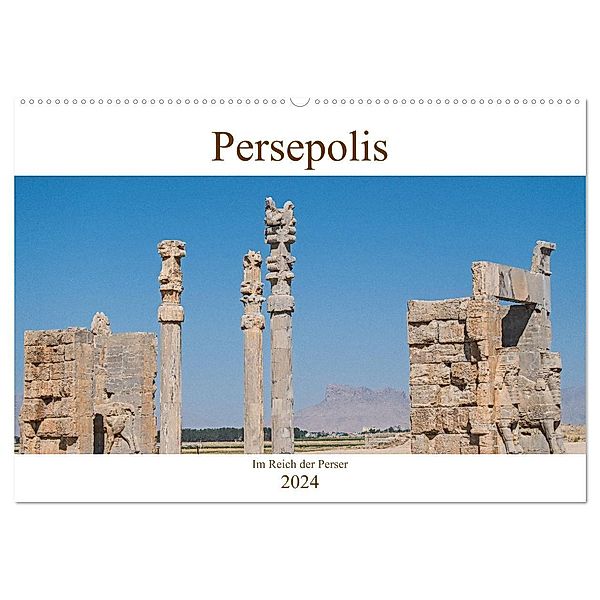 Persepolis - Im Reich der Perser (Wandkalender 2024 DIN A2 quer), CALVENDO Monatskalender, Thomas Leonhardy