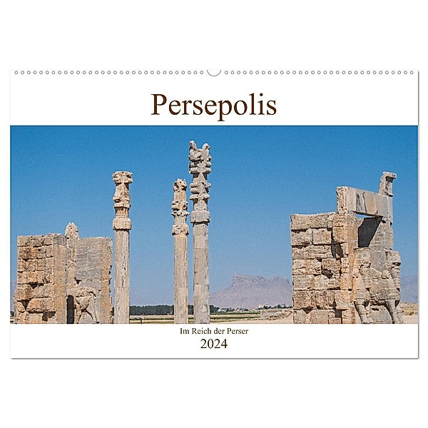 Persepolis - Im Reich der Perser (Wandkalender 2024 DIN A2 quer), CALVENDO Monatskalender, Thomas Leonhardy