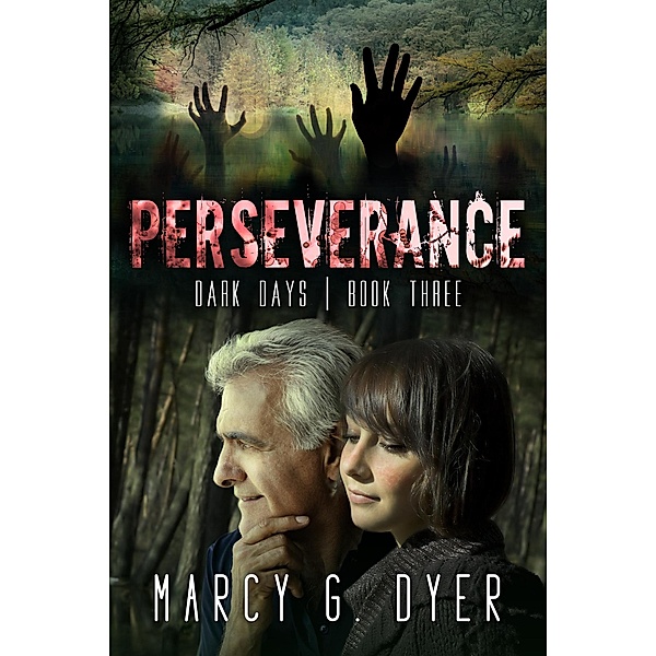 Perseverance (Dark Days, #3) / Dark Days, Marcy G. Dyer