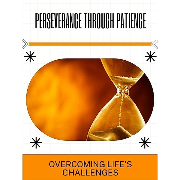 Perseverance Through Patience, Elijah C.