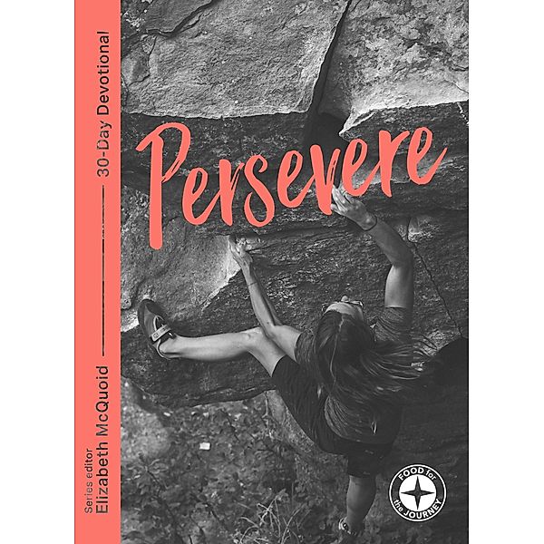 Persevere: Food for the Journey / IVP, Elizabeth McQuoid