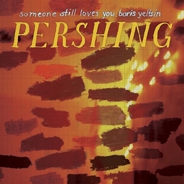 Pershing (Gold Vinyl Edition), Someone Still Loves You Boris Yeltsin