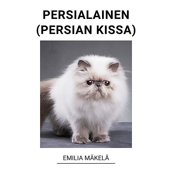 Persialainen (Persian Kissa), Emilia Mäkelä