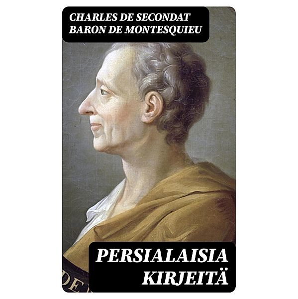 Persialaisia kirjeitä, Charles De Secondat Montesquieu