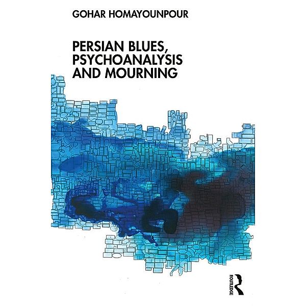 Persian Blues, Psychoanalysis and Mourning, Gohar Homayounpour