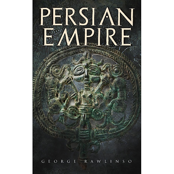 Persian Empire, George Rawlinson
