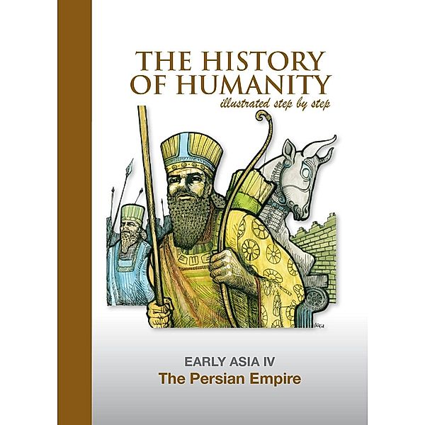 Persian Empire / The History of Humanity illustated step by step