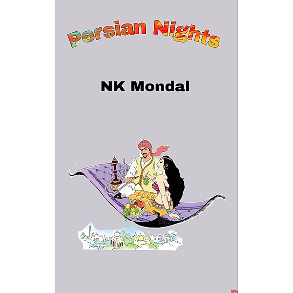 Persian Nights, Nk Mondal