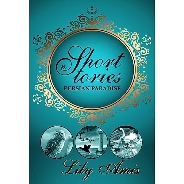 Persian Paradise - Short Stories, Lily Amis