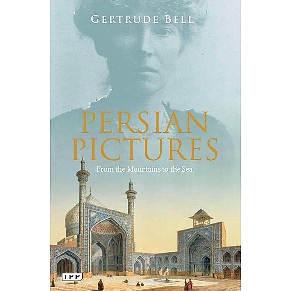 PERSIAN PICT, Gertrude Bell