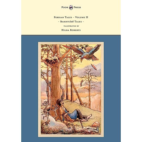 Persian Tales - Volume II - Bakhti R Tales - Illustrated by Hilda Roberts, D. L. Lorimer, Hilda Roberts