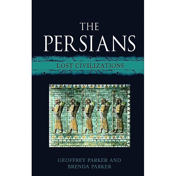 Persians / Lost Civilizations, Parker Geoffrey Parker