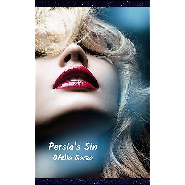 Persia's Sin, Ofelia Garza