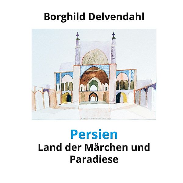 Persien, Borghild Delvendahl