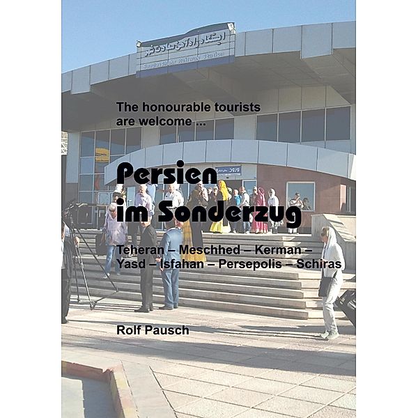 Persien im Sonderzug, Rolf Pausch