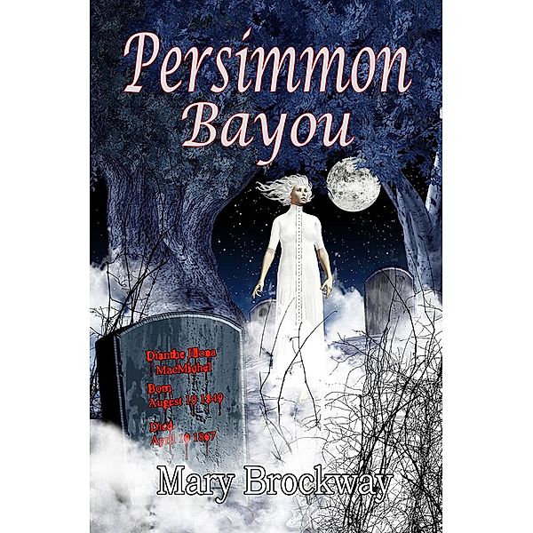 Persimmon Bayou, Mary Brockway