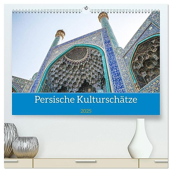 Persische Kultur Irans (hochwertiger Premium Wandkalender 2025 DIN A2 quer), Kunstdruck in Hochglanz, Calvendo, Philipp Blaschke