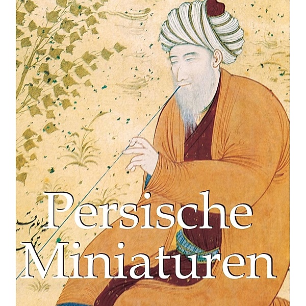Persische Miniaturen, ANATOLI IVANOV, Vladimir Loukonin