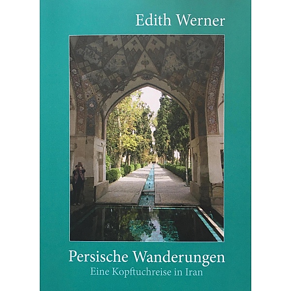 Persische Wanderungen, Edith Werner