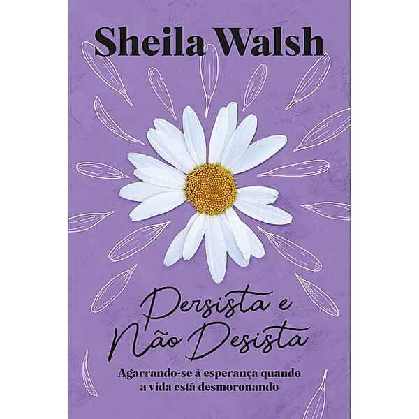 Persista e não desista, Sheila Walsh