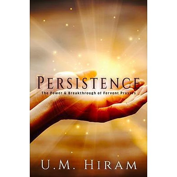 Persistence / Merry Hearts Inspirational Series Book 8, U. M. Hiram