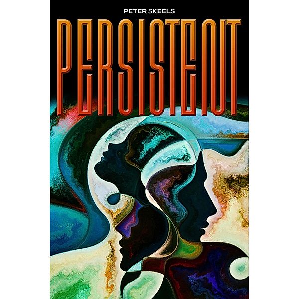 Persistent / Austin Macauley Publishers, Peter Skeels