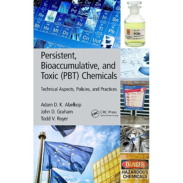 Persistent, Bioaccumulative, and Toxic (PBT) Chemicals, Adam D. K. Abelkop, John D. Graham, Todd V. Royer