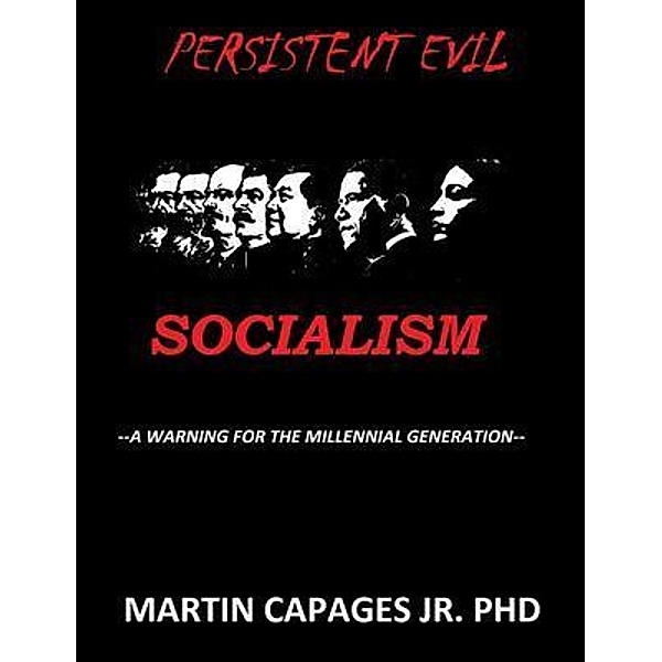 PERSISTENT EVIL-SOCIALISM / American Freedom Publications LLC, Martin Capages