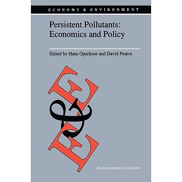 Persistent Pollutants: Economics and Policy / Economy & Environment Bd.3
