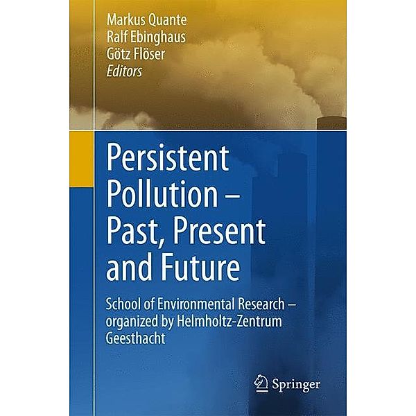 Persistent Pollution - Past, Present and Future